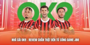 Nhà Cái OK9 - Review Chân Thật Đến Từ Nhà Cái link vao 188bet